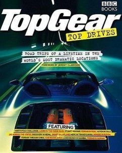 Top Gear Top Drives: Road Trips of a Lifetime in the World's Most Dramatic Locations - Harvey, Michael