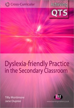 Dyslexia-friendly Practice in the Secondary Classroom - Mortimore, Tilly; Dupree, Jane
