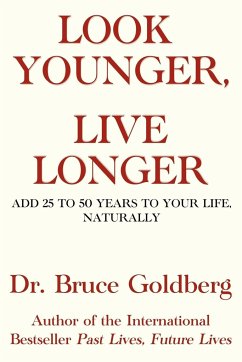 Look Younger, Live Longer - Goldberg, Bruce