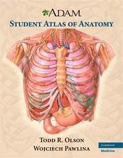 A.D.A.M. Student Atlas of Anatomy - Olson, Todd R. (Albert Einstein College of Medicine, New York); Pawlina, Wojciech