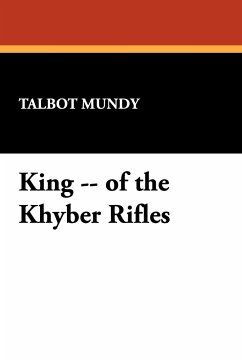 King -- of the Khyber Rifles - Mundy, Talbot