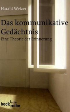 Das kommunikative Gedächtnis - Welzer, Harald