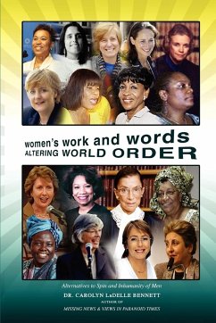 Women's Work and Words Altering World Order - Bennett, Carolyn Ladelle