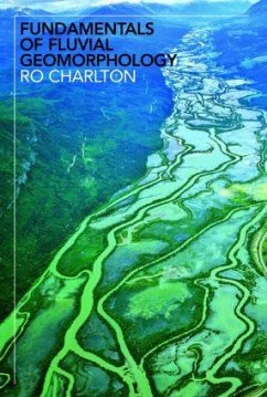 Fundamentals of Fluvial Geomorphology - Charlton, Ro (National University of Ireland, Maynooth, Ireland)