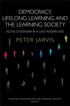 Democracy, Lifelong Learning and the Learning Society - Jarvis, Peter