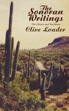 The Sonoran Writings - Loader, Clive