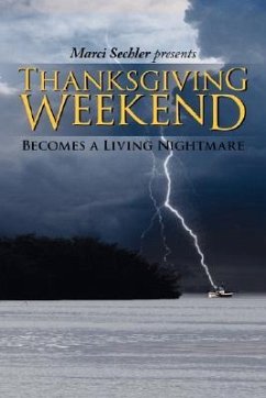 Thanksgiving Weekend: Becomes a Living Nightmare - Sechler, Marci