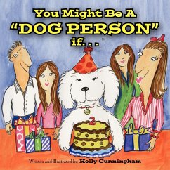 You Might Be a Dog Person If... - Cunningham, Holly