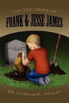 The Treasure of Frank & Jesse James - Walley, Nathan R.
