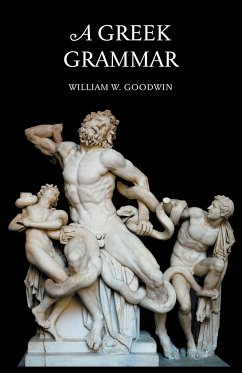 A Greek Grammar - Goodwin, W W