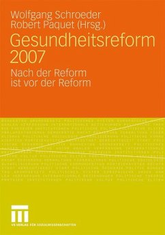 Gesundheitsreform 2007 - Schroeder, Wolfgang / Paquet, Robert (Hrsg.)