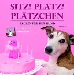 Sitz! Platz! Plätzchen - Pils, Ingeborg