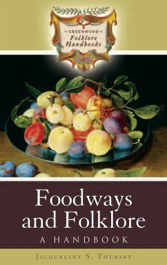 Foodways and Folklore - Thursby, Jacqueline