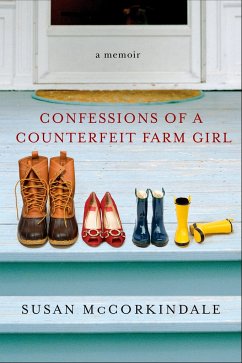 Confessions of a Counterfeit Farm Girl: A Memoir - McCorkindale, Susan
