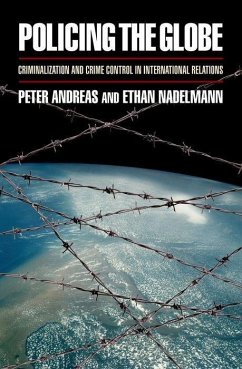 Policing the Globe - Andreas, Peter; Nadelmann, Ethan