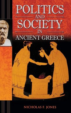 Politics and Society in Ancient Greece - Jones, Nicholas F.