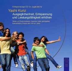 Entspannungs-CD für Jugendliche: Ausgeglichenheit, Entspannung und Leistungsfähigkeit erhöhen
