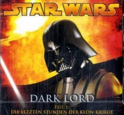 Star Wars, Dark Lord - Die letzten Stunden der Klon-Kriege, Teil 1 von 4, 1 Audio-CD