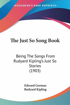 The Just So Song Book - German, Edward; Kipling, Rudyard