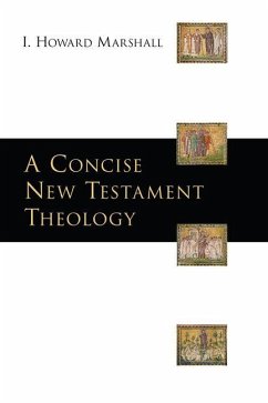 A Concise New Testament Theology - Marshall, I Howard
