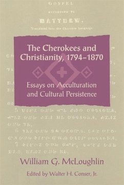 The Cherokees and Christianity, 1794-1870 - McLoughlin, William G