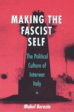 Making the Fascist Self - Berezin, Mabel