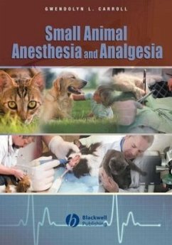 Small Animal Anesthesia and Analgesia - Carroll, Gwendolyn L.