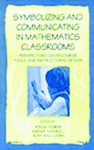 Symbolizing and Communicating in Mathematics Classrooms