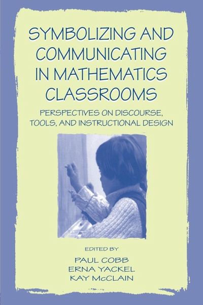 Symbolizing and Communicating in Mathematics Classrooms Symbolizing and Communicating in Mathematics Classrooms