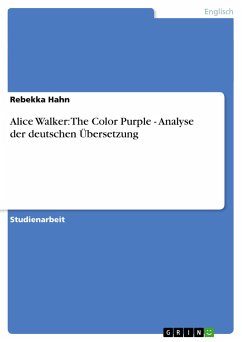 Alice Walker: The Color Purple - Analyse der deutschen Übersetzung - Hahn, Rebekka