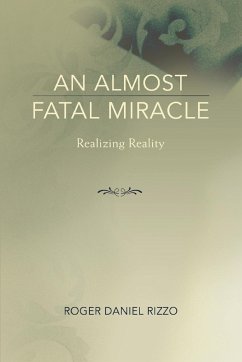 An Almost Fatal Miracle - Rizzo, Roger Daniel