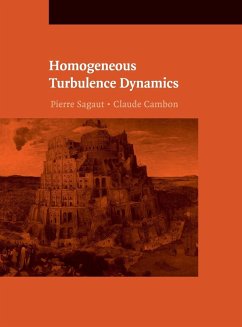 Homogeneous Turbulence Dynamics - Sagaut, Pierre; Cambon, Claude