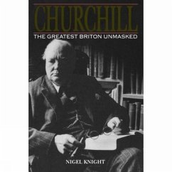 Churchill. the Greatest Briton Unmasked - Knight, Nigel