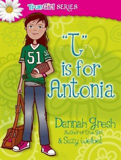 T Is for Antonia - Gresh, Dannah; Weibel, Suzy