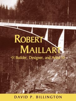 Robert Maillart - Billington, David P. Jr.; David P., Billington