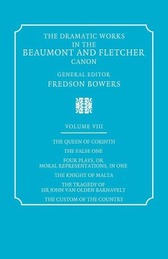 The Dramatic Works in the Beaumont and Fletcher Canon - Fletcher, John; Beaumont, Francis