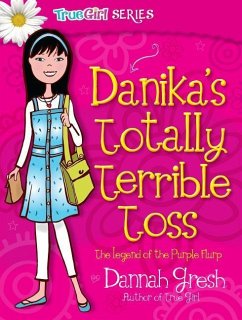 Danika's Totally Terrible Toss - Gresh, Dannah