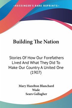 Building The Nation - Wade, Mary Hazelton Blanchard