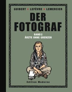 Der Fotograf - Ärzte ohne Grenzen - Guibert, Emmanuel; Lefèvre, Didier; Lemercier, Frédéric