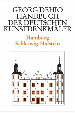 Dehio - Handbuch der deutschen Kunstdenkmäler / Hamburg, Schleswig-Holstein - Dehio, Georg