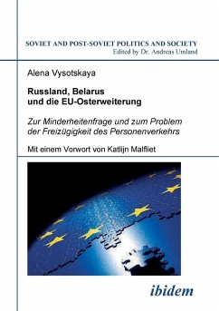 Russland, Belarus und die EU-Osterweiterung. Zur Minderheitenfrage und zum Problem der Freizügigkeit des Personenverkehrs - Vysotskaya, Alena