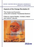 Aspects of the Orange Revolution III - The Context and Dynamics of the 2004 Ukrainian Presidential Elections / Aspects of the Orange Revolution 3