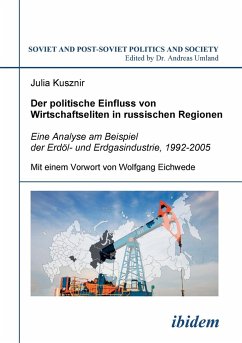Cover Der politische Einfluss von Wirtschaftseliten in russischen Regionen. Eine Analyse am Beispiel der Erdöl- und Erdgasindustrie, 1992-2005
