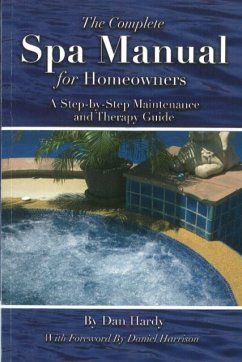 The Complete Spa Manual for Homeowners - Hardy, Dan