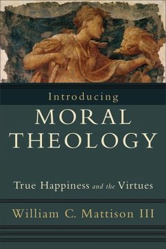 Introducing Moral Theology - Mattison, William C. Iii