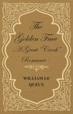 The Golden Face - A Great "Crook" Romance