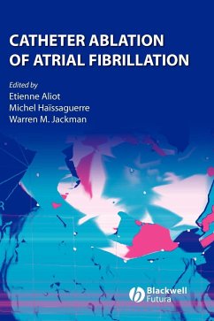 Catheter Ablation of Atrial Fibrillation - Aliot, Etienne;Haissaguerre, Michel;Jackman, W.