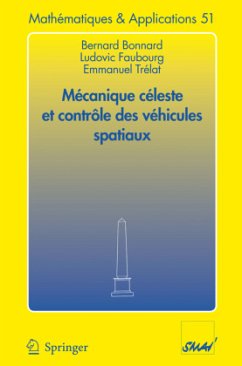 Mécanique céleste et contrôle des véhicules spatiaux - Bonnard, Bernard;Faubourg, Ludovic;Trélat, Emmanuel