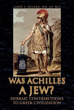 Was Achilles a Jew? - Milner, Larry S.