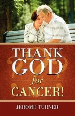 Thank God for Cancer! - Turner, Jerome